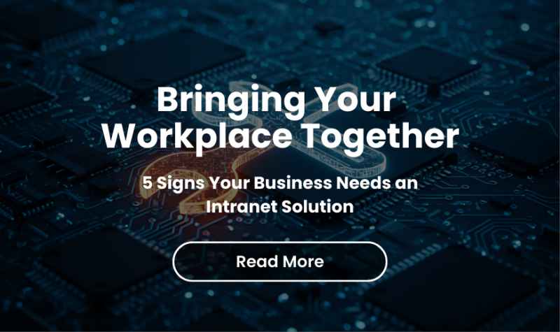 5 Signs Your Business Needs an Intranet Solution | Netmatters