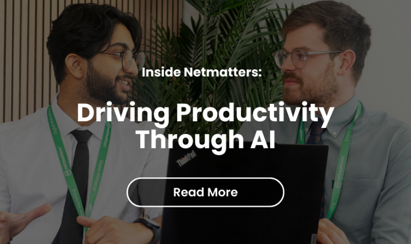 Inside Netmatters: Driving Productivity Through AI | Netmatters