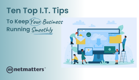 Ten Top I.T. Tips To Keep Your Business Running Smoothly