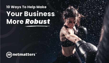 10 ways to make your business more robust from Netmatters