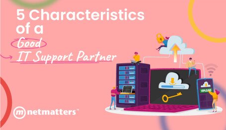 5 Characteristics of a Good IT Support Partner and a stack and computer