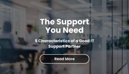 5 Characteristics of a Good IT Support Partner