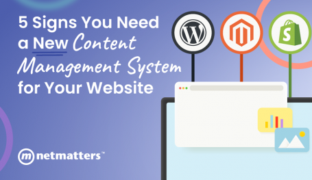 5 Signs You Need a New Content Management System for Your Website 