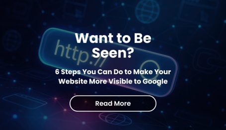 6 Steps You Can Do to Make Your Website More Visible to Google