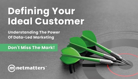 Defining Your Ideal Customer - Netmatters