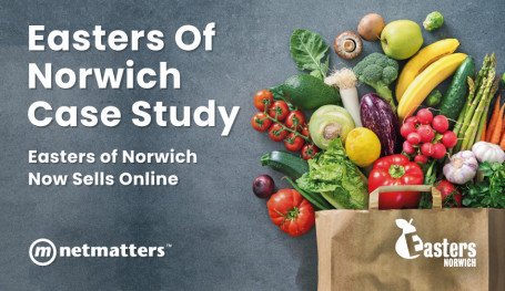 Easters of Norwich Implement an ECommerce website to help them sell online with help from Netmatters