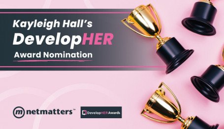 Kayleigh Hall’s DevelopHER Award Nomination