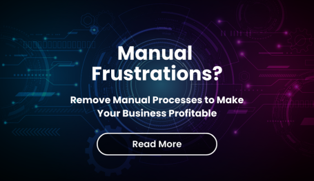 Remove Manual Processes to Make Your Business Profitable