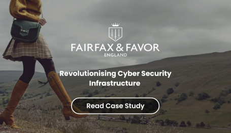 Revolutionising Cyber Security - Fairfax & Favor IT Case Study