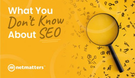 What You Don't Know About SEO