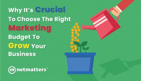 Why It's Crucial To Choose The Right Marketing Budget To Grow Your Business