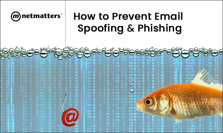 How to Prevent Email Spoofing & Phishing