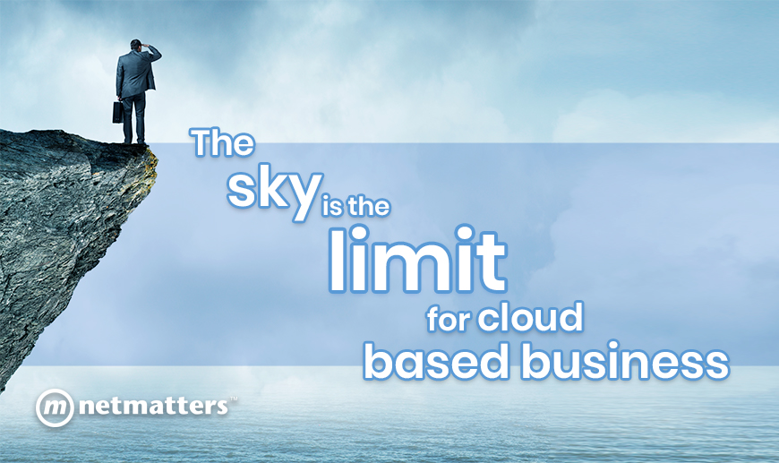 The sky is the limit to cloud based businesses