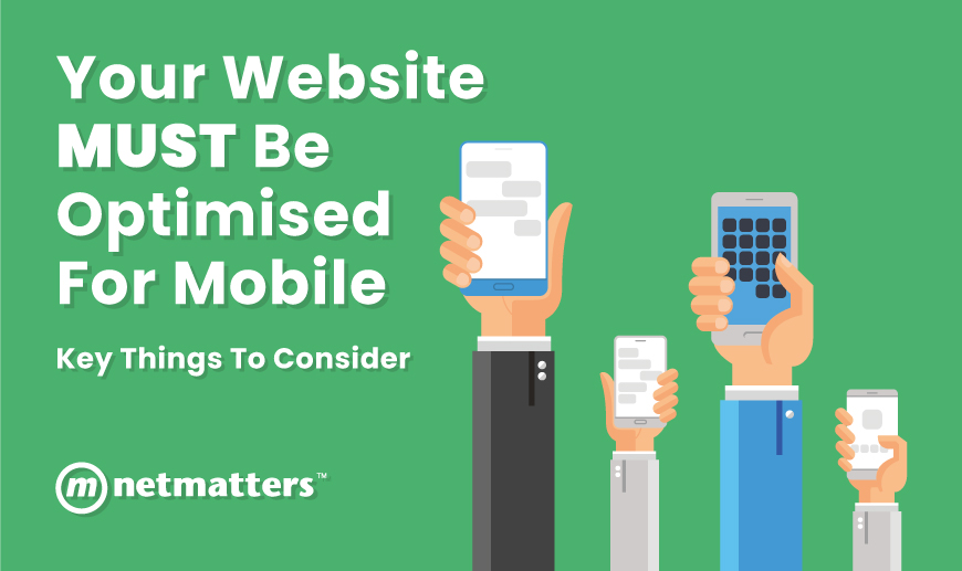 Your Website MUST be Optimised for Mobile