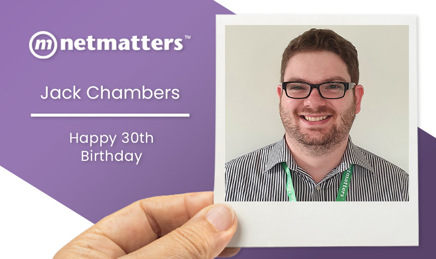 Happy 30th Birthday Jack! | Netmatters