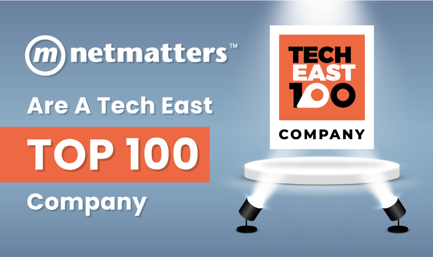Netmatters named as a Top 100 Tech Company by Tech East