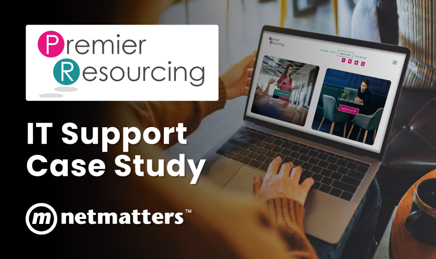 IT Support Case Study For Premier Resourcing