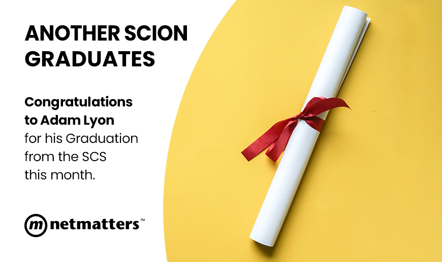 Congratulations to Adam Lyon for Graduating the SCS - Netmatters