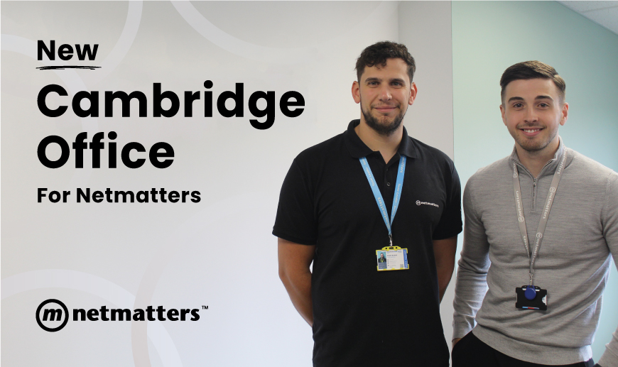 Adam Burns and Matt Wastell will be heading up the new Netmatters Cambridge office