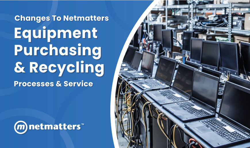 Changes to Equipment Purchasing & Recycling Processes & Service