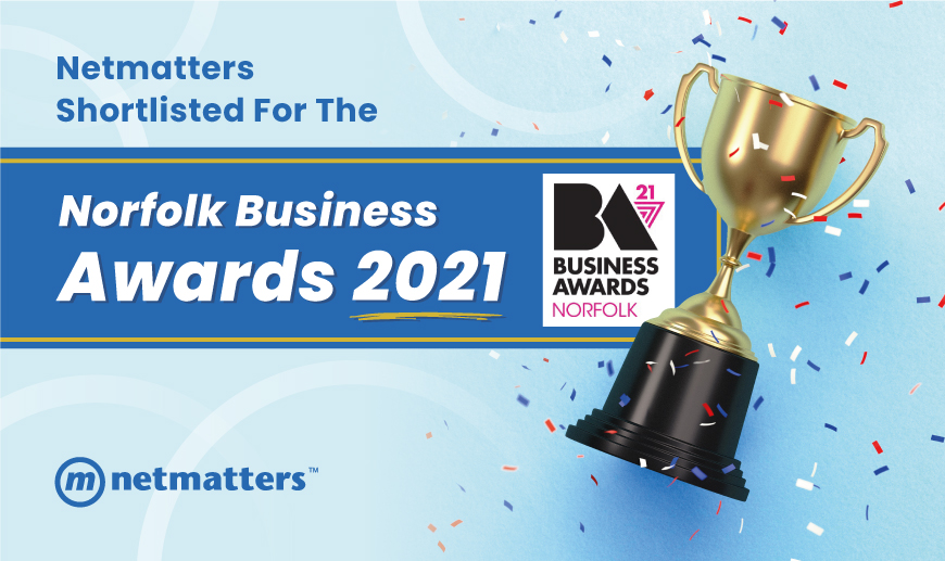 Netmatters Shortlisted for the Norfolk Business Awards 2021 Netmatters Shortlisted for the Norfolk Business Awards 2021