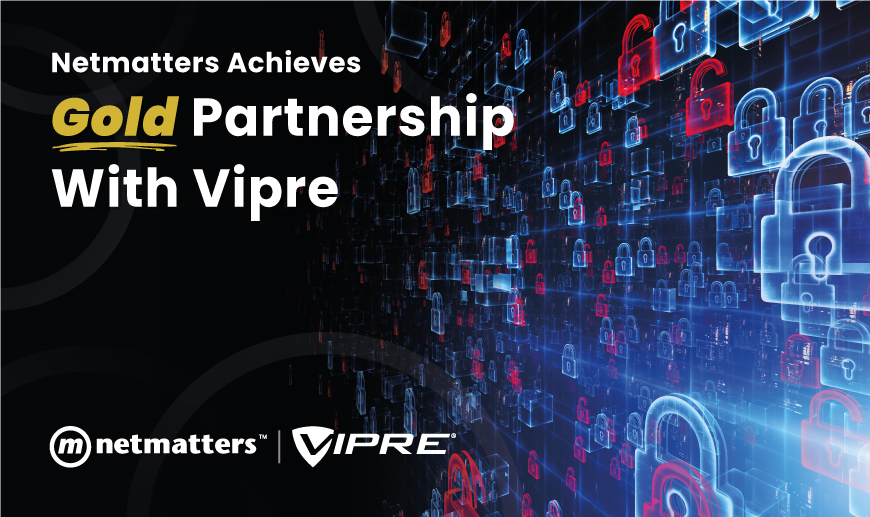 Netmatters Achieves Gold Partnership with Vipre