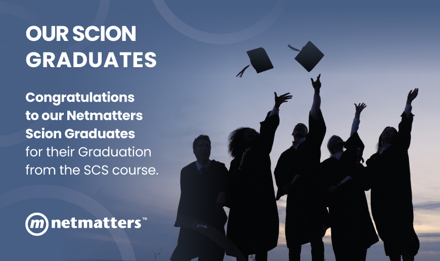 Congratulations to our Netmatters Scion Graduates!