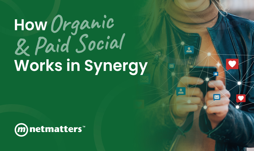 How Organic and Paid Social Works in Synergy