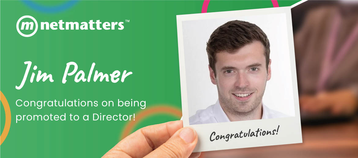 Jim Becomes a Netmatters Digital Director Jim Becomes a Netmatters Digital Director