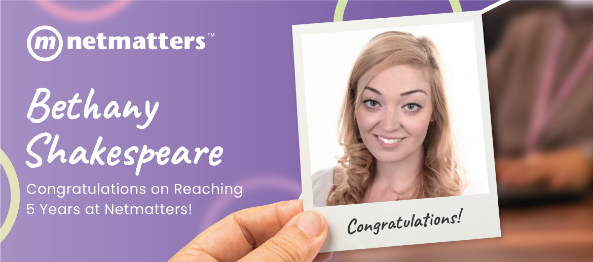 Bethany Shakespeare - Netmatters 5 Year Legend