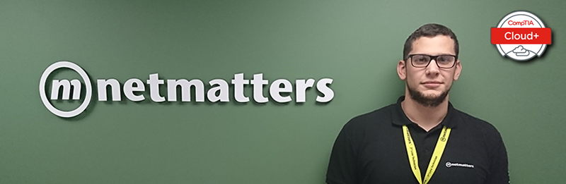 Netmatters employee who passed the CompTIA Cloud certification