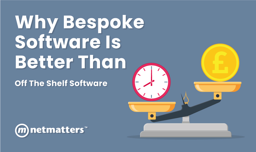 Why Bespoke Software is Better than Off The Shelf Software Why Bespoke Software is Better than Off The Shelf Software